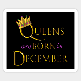 Queens are Born in December. Fun Birthday Statement. Gold Crown and Gold and Royal Purple Letters. Magnet